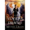 Vengeful are the Drowned: A Completed Angel War Urban Fantasy - Paperback