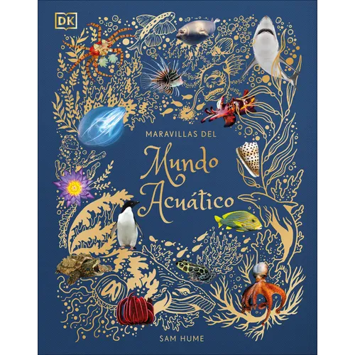 Maravillas del Mundo Acuático (an Anthology of Aquatic Life) - Hardcover