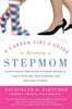A Career Girl's Guide to Becoming a Stepmom: Expert Advice from Other Stepmoms on How to Juggle Your Job, Your Marriage, and Your New Stepkids - Paperback