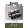 Hard Core Poor - a book on extreme thrift - Paperback