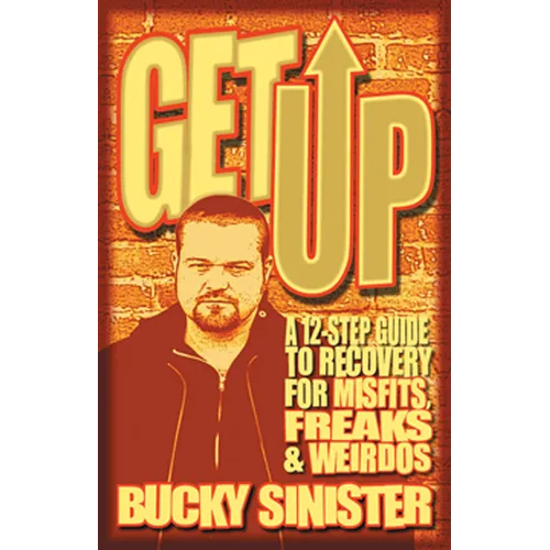 Get Up: A 12-Step Guide to Recovery for Misfits, Freaks, and Weirdos (Addiction Recovery and Al-Anon Self-Help Book) - Paperback