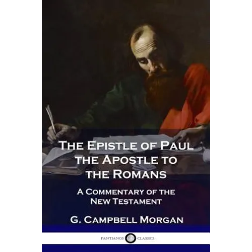 The Epistle of Paul the Apostle to the Romans: A Commentary of the New Testament - Paperback