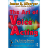 The Art of Voice Acting: The Craft and Business of Performing for Voiceover - Paperback