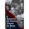 A Narrative of Political Parties in Belize - Paperback