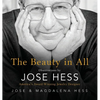 The Beauty in All: Observations by Jose Hess, America's Award-Winning Jewelry Designer - Hardcover