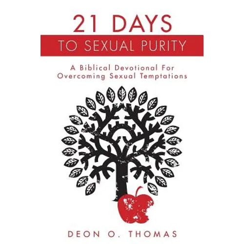 21 Days To Sexual Purity: A Biblical Devotional For Overcoming Sexual Temptations - Paperback