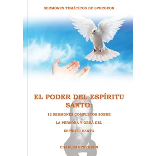 El Poder del Espíritu Santo en la Letra Grande: 12 Sermones completos sobre la Persona y Obra del Espíritu Santo, (El mismo autor de Solamente por Gra - Paperback