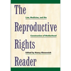 The Reproductive Rights Reader: Law, Medicine, and the Construction of Motherhood - Paperback