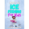 Intro to Ice Fishing for Kids - Paperback