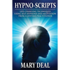 Hypno-Scripts: Life-Changing Techniques Using Self-Hypnosis And Meditation From A Lifetime Practitioner - Paperback