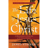 The Life of Jesus Christ: A Biographical Overview of the Life of Christ - Paperback