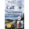 The Call of the Last Frontier: The True Story of a Woman's Twenty-Year Alaska Adventure - Paperback