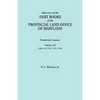 Abstracts of the Debt Books of the Provincial Land Office of Maryland. Frederick County, Volume III: Liber 24: 1762, 1763, 1766 - Paperback