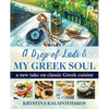 A Drop of Ladi & My Greek Soul: A New Take on Classic Greek Cuisine - Paperback
