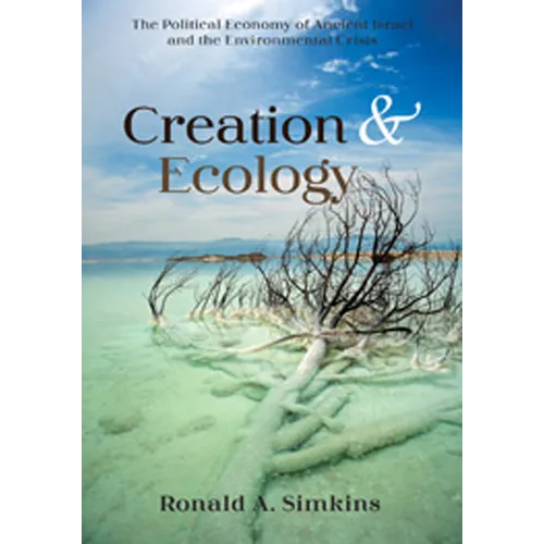 Creation and Ecology: The Political Economy of Ancient Israel and the Environmental Crisis - Paperback