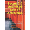 Secret 2.0 - Unlimited Law of Attraction: Manifestation secret of happy soul, mind, money, and power - Paperback