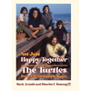 Not Just Happy Together: The Turtles From A-Z (AM Radio to Zappa) - Hardcover