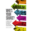 Who's Your Source?: A Writer's Guide to Effectively Evaluating and Ethically Using Resources - Paperback