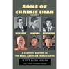 Sons of Charlie Chan Volume 1 (hardback): Keye Luke, Sen Yung, Benson Fong - A Complete History of the Asian American Trailblazers - Hardcover