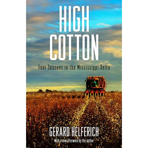 High Cotton: Four Seasons in the Mississippi Delta - Paperback