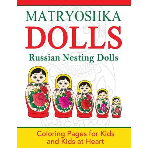 Matryoshka Dolls: Coloring Pages for Kids and Kids at Heart - Paperback