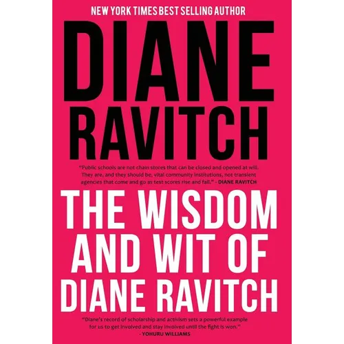 The Wisdom and Wit of Diane Ravitch - Hardcover