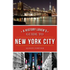 A History Lover's Guide to New York City - Hardcover