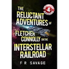 The Reluctant Adventures of Fletcher Connolly on the Interstellar Railroad Vol. 4: Supermassive Blackguard - Paperback
