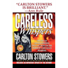 Careless Whispers: The Award-Winning True Account of the Horrific Lake Waco Murders - Paperback