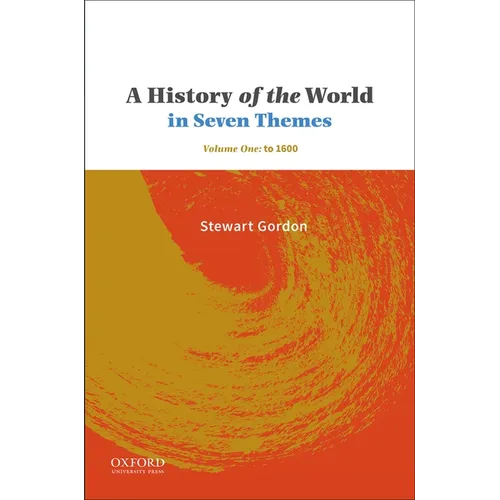 A History of the World in Seven Themes: Volume One: To 1600 - Paperback