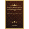The Gold-Mines Of Midian And The Ruined Midianite Cities: A Fortnight's Tour In Northwestern Arabia - Hardcover