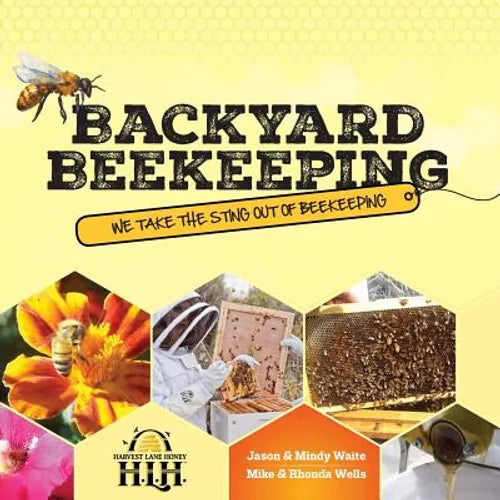 Backyard Beekeeping: We Take The Sting Out Of Beekeeping - Paperback