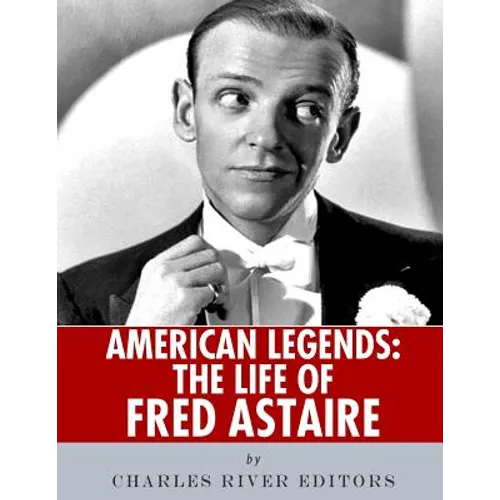 American Legends: The Life of Fred Astaire - Paperback