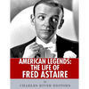 American Legends: The Life of Fred Astaire - Paperback
