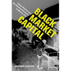 Black Market Capital: Urban Politics and the Shadow Economy in Mexico City - Paperback