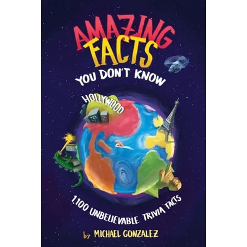 Amazing Facts You Don't Know: 1,100 Unbelievable Trivia Facts - Paperback