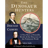The Dinosaur Hunters: A True Story of Scientific Rivalry and the Discovery of the Prehistoric World - Paperback