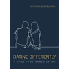 Dating Differently: A Guide to Reformed Dating - Paperback
