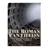 The Roman Pantheon: The History and Legacy of Rome's Famous Landmark - Paperback