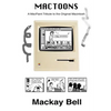 MacToons: A MacPaint Tribute to the Original Macintosh - Paperback