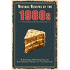 Vintage Recipes of the 1980s: A Cookbook Representing the Gastronomic Trends of "The Eighties" - Paperback