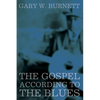 The Gospel According to the Blues - Hardcover