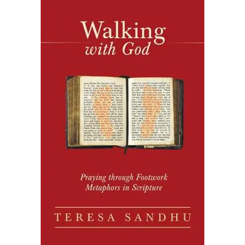 Walking with God: Praying Through Footwork Metaphors in Scripture - Paperback