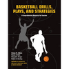 Basketball Drills, Plays and Strategies: A Comprehensive Resource for Coaches - Paperback