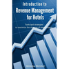 Introduction to Revenue Management for Hotels: Tools and strategies to maximize the revenue of your property - Paperback