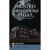 Haunted Shenandoah Valley - Hardcover