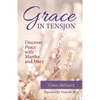 Grace in Tension: Discover Peace with Martha and Mary - Paperback