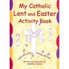My Catholic Lent and Easter Activity Book - Paperback