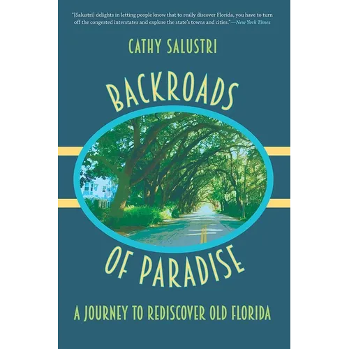 Backroads of Paradise: A Journey to Rediscover Old Florida - Paperback