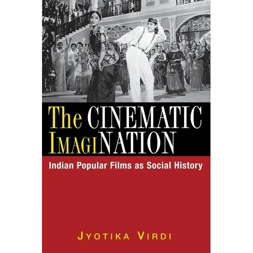 The Cinematic ImagiNation: Indian Popular Films as Social History - Paperback
